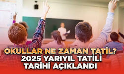 Okullar Ne Zaman Tatil? 2025 Yarıyıl Tatili Tarihi Açıklandı