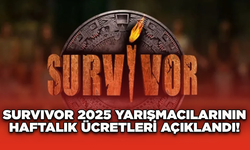 Survivor 2025 Yarışmacılarının Haftalık Ücretleri Açıklandı!