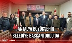 Antalya Büyükşehir Belediye Başkanı Ordu'da