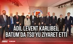 Adil Levent Karlıbel, Batum'da TSO'yu Ziyaret Etti