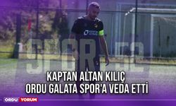 Kaptan Altan Kılıç, Ordu Galata Spor'a Veda Etti