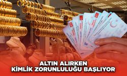 Altın Alırken Kimlik Zorunluluğu Başlıyor