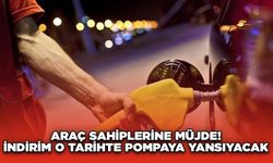 Araç Sahiplerine Müjde! İndirim O Tarihte Pompaya Yansıyacak