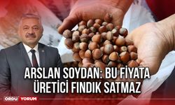 Arslan Soydan: Bu Fiyata Üretici Fındık Satmaz