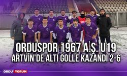 Orduspor 1967 A.Ş. U19, Artvin'de Altı Golle Kazandı 2-6