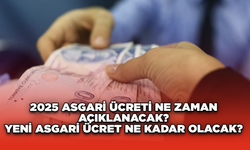 2025 Asgari Ücreti Ne Zaman Açıklanacak? Yeni Asgari Ücret Ne Kadar Olacak?