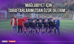 ''Mağlubiyet İçin Taraftarlarımızdan Özür Dilerim''