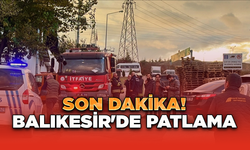 Son Dakika! Balıkesir'de patlama