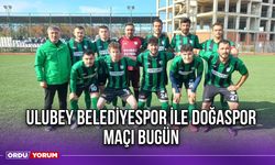 Ulubey Belediyespor ile Doğaspor Maçı Bugün