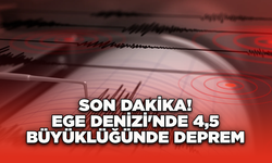 Son Dakika: Ege Denizi'nde 4,5 büyüklüğünde deprem