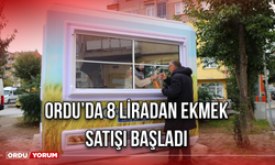 Ordu’da 8 Liradan Ekmek Satışı Başladı