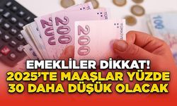 Emekliler Dikkat! 2025’te Maaşlar Yüzde 30 Daha Düşük Olacak