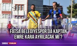 Fatsa Belediyespor'da Kaptan Emre Kara Ayrılacak Mı ?