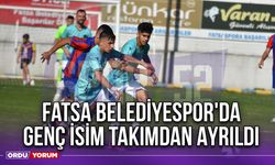 Fatsa Belediyespor'da Genç İsim Takımdan Ayrıldı