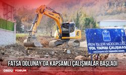 Fatsa Dolunay’da Kapsamlı Çalışmalar Başladı