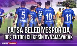 Fatsa Belediyespor'da Beş Futbolcu Kesin Oynamayacak