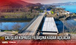 Çalışlar Köprüsü Yılbaşına Kadar Açılacak