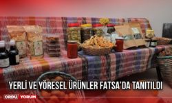 Yerli ve Yöresel Ürünler Fatsa’da Tanıtıldı