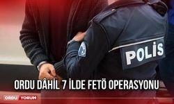 Ordu Dâhil 7 İlde FETÖ Operasyonu: 11 Şüpheli Tutuklandı