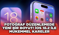 Fotoğraf Düzenlemede Yeni Bir Boyut! iOS 18.2 İle Mükemmel Kareler