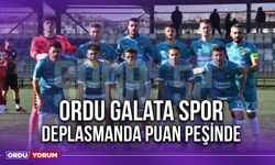 Ordu Galata Spor Deplasmanda Puan Peşinde