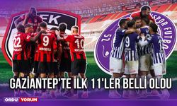 Gaziantep'te İlk 11'ler Belli Oldu