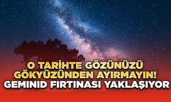 O Tarihte Gözünüzü Gökyüzünden Ayırmayın! Geminid Fırtınası Yaklaşıyor