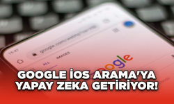 Google iOS Arama'ya Yapay Zeka Getiriyor!