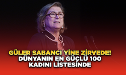 Güler Sabancı Yine Zirvede! Dünyanın En Güçlü 100 Kadını Listesinde