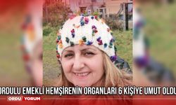 Ordulu Emekli Hemşirenin Organları 6 Kişiye Umut Oldu