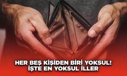 Her Beş Kişiden Biri Yoksul! İşte En Yoksul İller