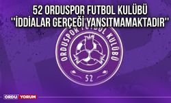 52 Orduspor Futbol Kulübü ''İddialar Gerçeği Yansıtmamaktadır''