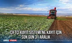 Çiftçi Kayıt Sistemi'ne kayıt için son gün 31 Aralık