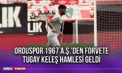 Orduspor 1967 A.Ş.'den Forvete Tugay Keleş Hamlesi Geldi