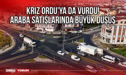 Kriz Ordu'ya Da Vurdu! Araba Satışlarında Büyük Düşüş