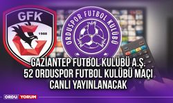 Gaziantep Futbol Kulübü A.Ş. - 52 Orduspor Futbol Kulübü Maçı Canlı Yayınlanacak