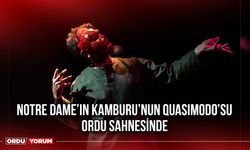 Notre Dame’ın Kamburu’nun Quasimodo’su Ordu Sahnesinde