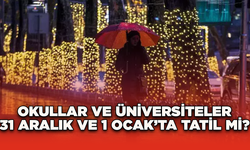 Okullar ve Üniversiteler 31 Aralık ve 1 Ocak’ta Tatil Mi?