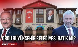 Ordu Büyükşehir Belediyesi Batık mı?