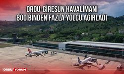 Ordu-Giresun Havalimanı, 800 Binden Fazla Yolcu Ağırladı