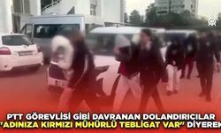 PTT Görevlisi Gibi Davranan Dolandırıcılar "Adınıza Kırmızı Mühürlü Tebligat Var" Diyerek