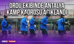 Ordu Ekibinde Antalya Kamp Kadrosu Açıklandı