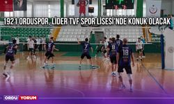 1921 Orduspor, Lider Tvf Spor Lisesi'nde Konuk Olacak