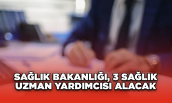 Sağlık Bakanlığı, 3 sağlık uzman yardımcısı alacak