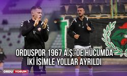 Orduspor 1967 A.Ş.'de Hücumda İki İsimle Yollar Ayrıldı