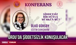 Ordu’da Şiddetsizlik Konuşulacak