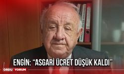 Engin: “Asgari Ücret Düşük Kaldı”