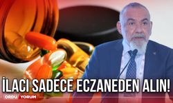 İlacı Sadece Eczaneden Alın!