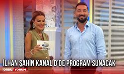 İlhan Şahin Kanal D’de Program Sunacak