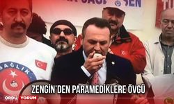 Zengin’den Paramediklere Övgü